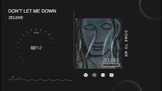 Zeleke - Don't Let Me Down - Track 2 (Come To Me Album - )
