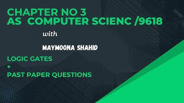 As Levels Computer Science 9618 | chapter3  | Logic Gates | Logic Circuit