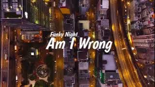 Dj Funky Night 2022 🎶 Am I Wrong (Awan Axello Remix)