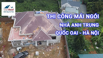 [#MÁINHẬT] Thi Công Mái Nhật Tại Hà Nội - Kèo Thép Nhẹ VietRoof - Ngói Tráng Men Viglacera