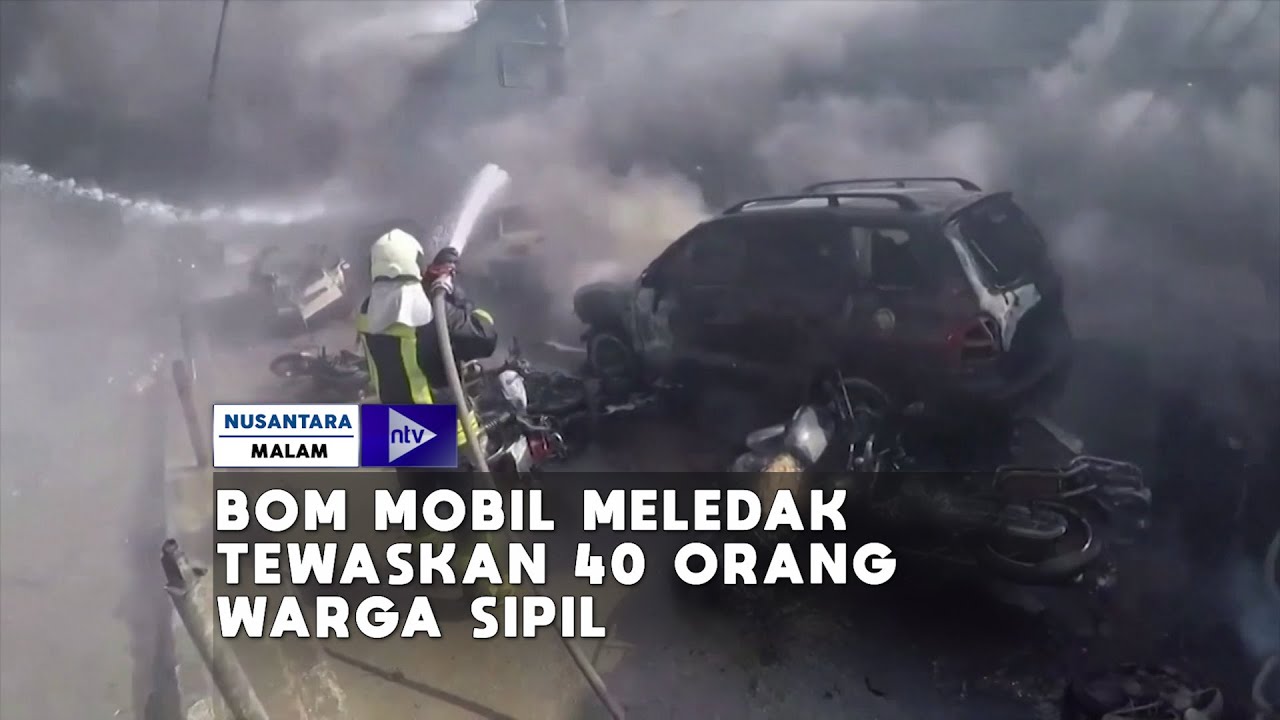 BOM MOBIL MELEDAK TEWASKAN 40 ORANG WARGA SIPIL