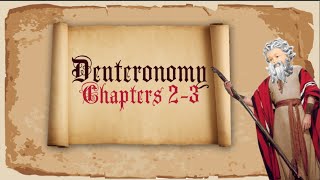 The Bible: Deuteronomy Chapters 2 and 3