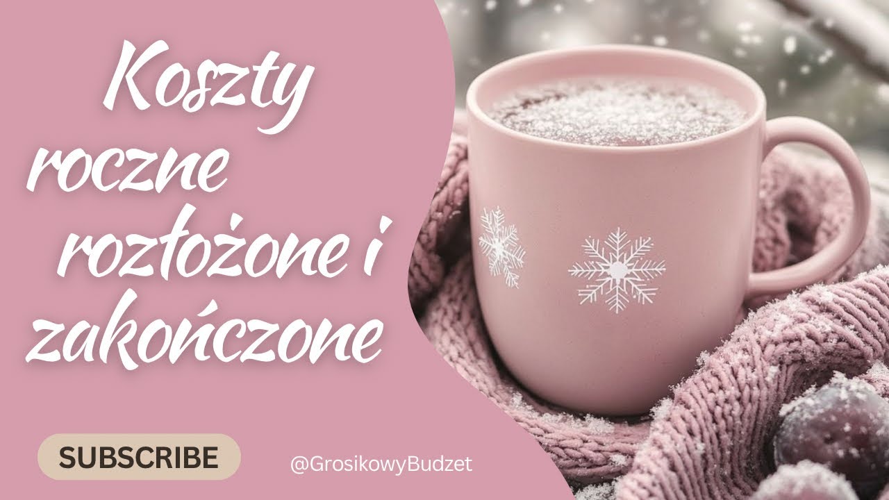 GRUDZIEŃ #1 - KOSZTY ROCZNE ROZŁOŻONE I ZAKOŃCZONE 