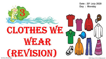 CLASS 2 EVS REVISION CH 3 (CLOTHES WE WEAR) 20 JULY 2020