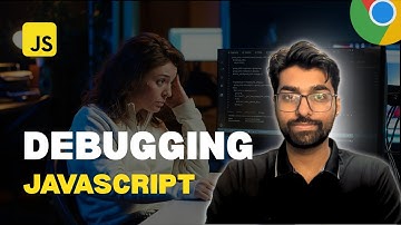 Debugging Javascript - Chrome DevTools
