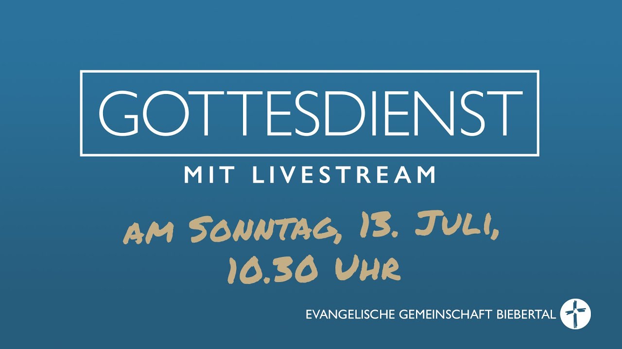 Gottesdienst am Sonntag, 13. Juli 2025 - YouTube