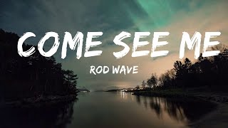 Rod Wave - Come See Me (Lyrics) | The World Of Music