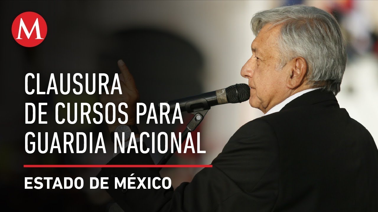 AMLO preside la clausura de cursos para la Guardia Nacional - YouTube