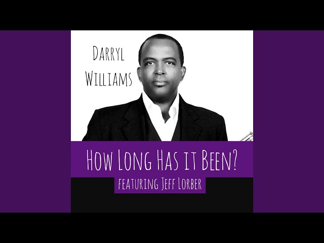 Darryl Williams - How Long Has It Been