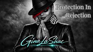 Protection in Rejection – Gina Lashae (Official Audio) | R&B Gospel Song About God’s Redirection