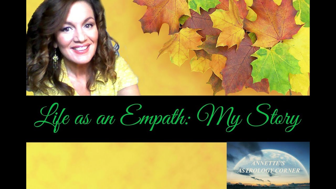 MY STORY LIFE AS AN EMPATH:  Introduction video to my Empath series