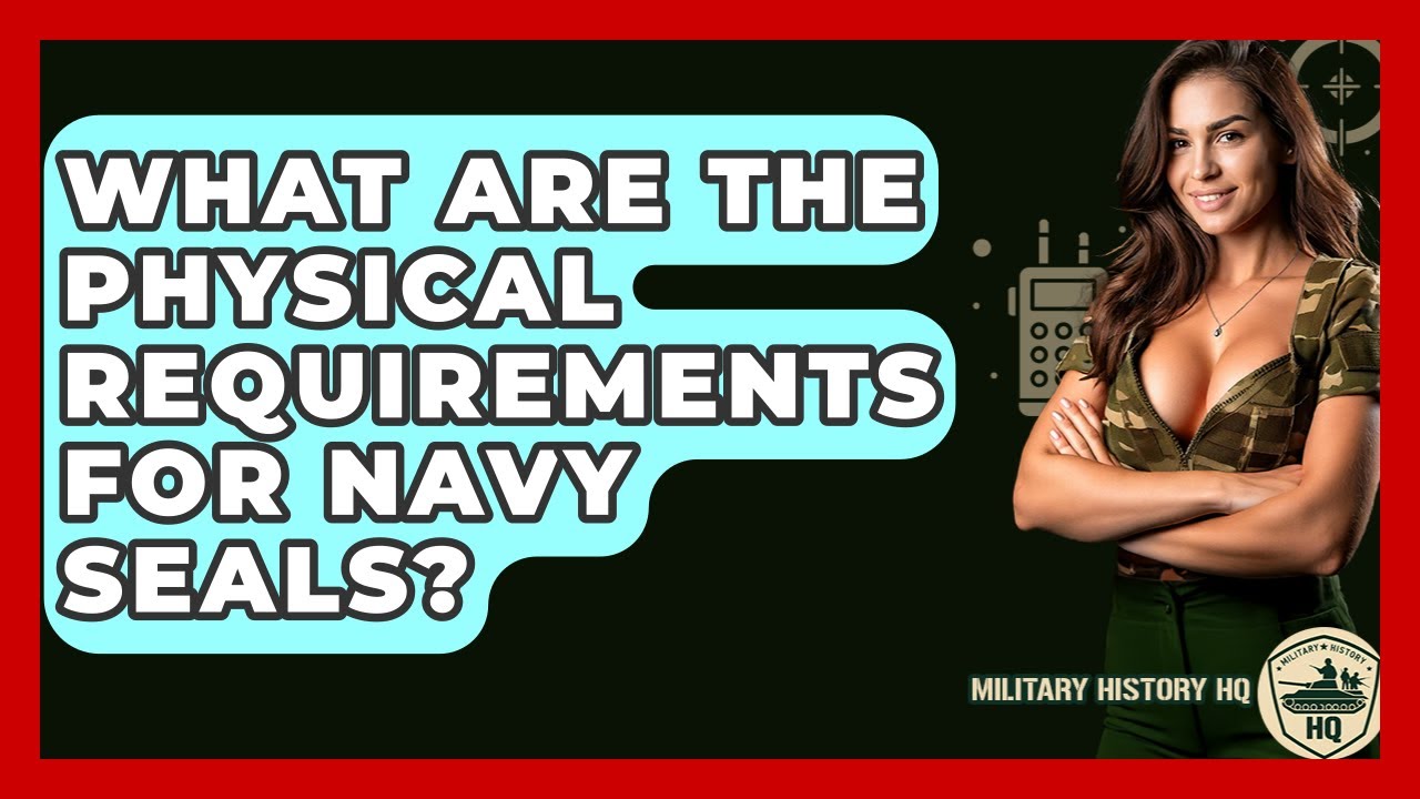 what-are-the-physical-requirements-for-navy-seals-military-history