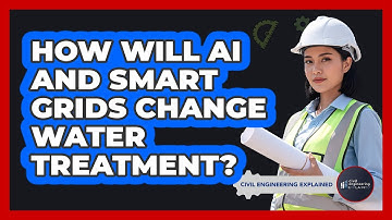 How Will AI And Smart Grids Change Water Treatment? - Civil Engineering Explained