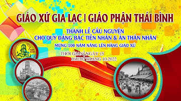 Giáo xứ Gia Lạc | Thánh lễ cầu nguyện cho quý đấng bậc tiền nhân & ân thân nhân