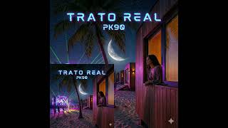TRATO REAL - PK90 (Official Audio) | Electrocumbia Mexicana & Future Bass