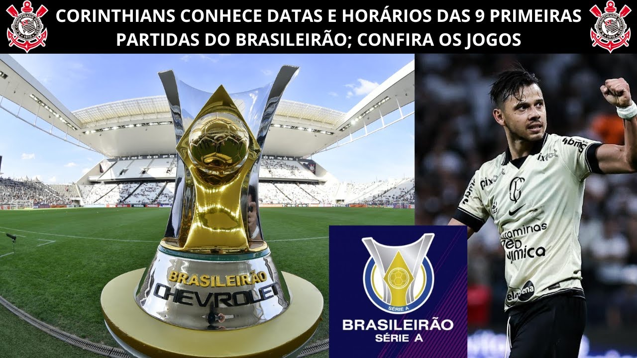 CORINTHIANS CONHECE DATAS E HORÁRIOS DAS 9 PRIMEIRAS PARTIDAS DO ...