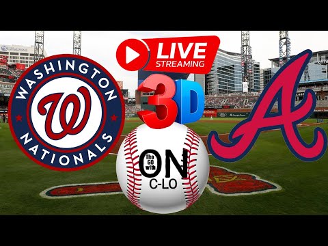 🔴Atlanta Braves vs Washington Nationals. Live MLB Baseball. Play by Play, 3D Presentation & More!