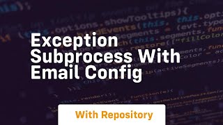 exception subprocess with email config
