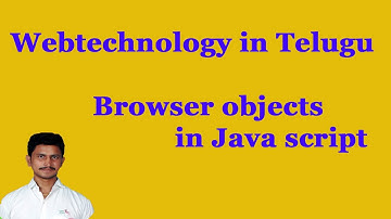 Browser Objects in Java Script || Web Technology in Telugu || By Mr Sivarao