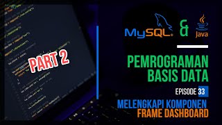 #33 PART 2 Melengkapi Komponen Frame Dashboard | PEMROGRAMAN BASIS DATA screenshot 5