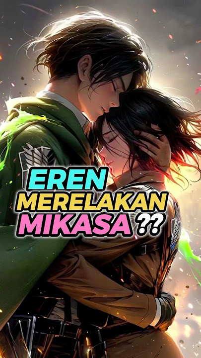 Eren Rela Mikasa Di Miliki Orang Lain ? #anime #attackontitananime