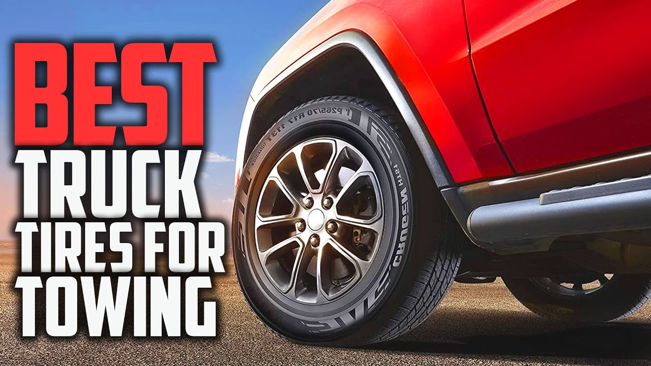 Best Truck Tires for Towing in 2023 Top 5 Review [ AllSeason Tire