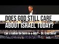 Can a nation be born in a day? Should Christians care? -  by Dr. Erez Soref