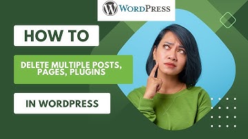HOW TO DELETE MULTIPLE POSTS, PAGES & PLUGINS AT ONCE IN WORDPRESS