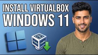 How to Download And Install Virtualbox on Windows 11 1 [2026 Easy Guide]