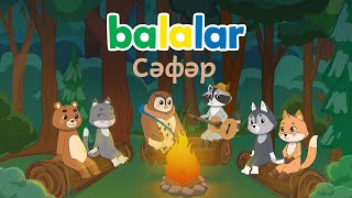 Балалар. Сәфәр. Balalar