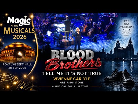 Blood Brothers – TELL ME IT’S NOT TRUE | Vivienne Carlyle | Magic at the Musicals 2026