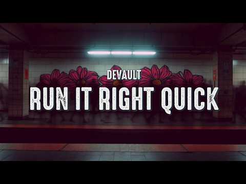 Devault - Run It Right Quick
