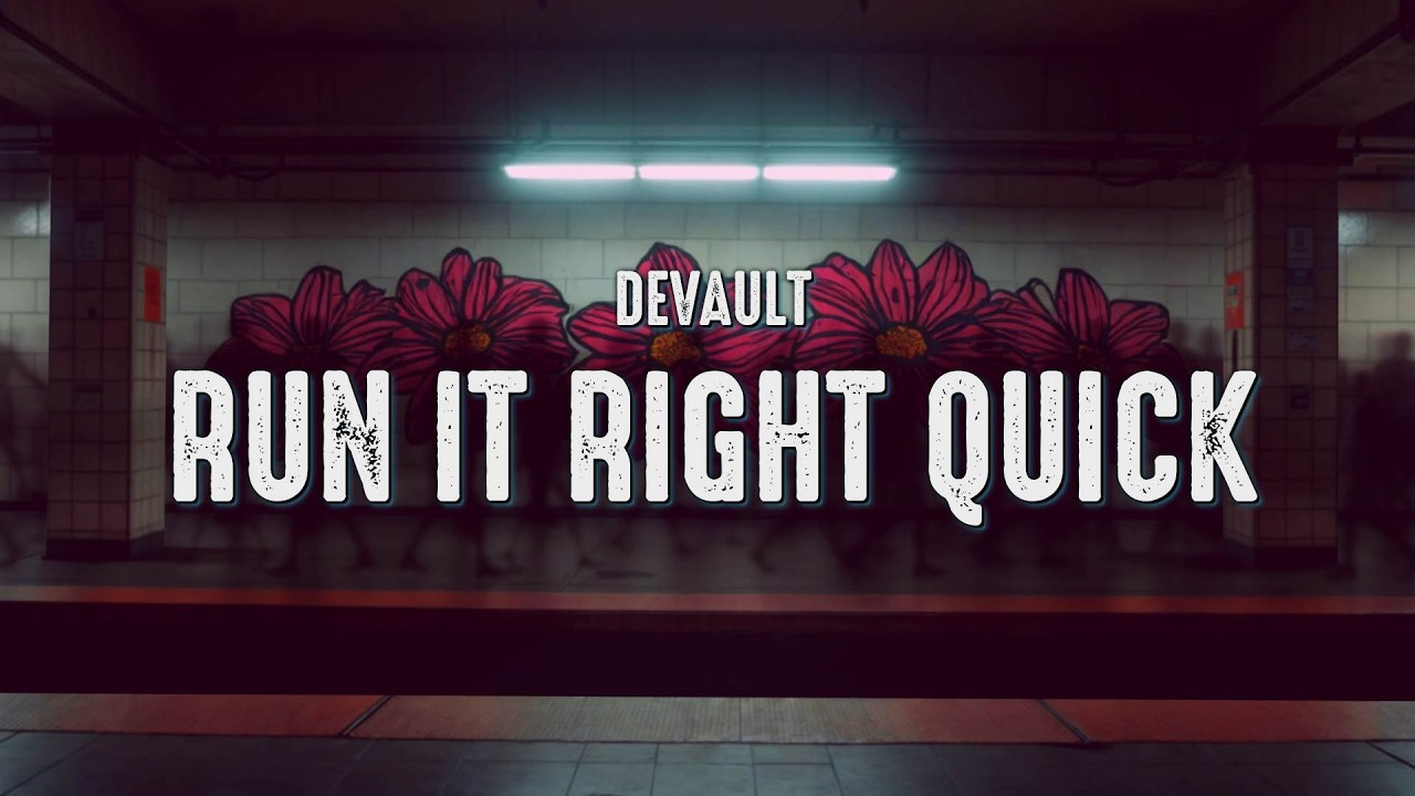 Devault - Run It Right Quick (Lyrics)
