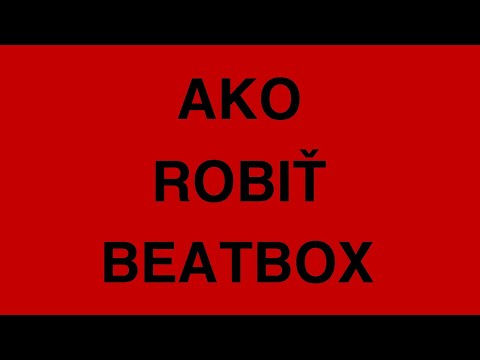 Video: Ako Sa Naučiť čítať Beatbox