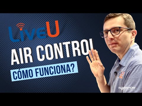 LiveU Air Control | Conoce qué es y cómo funciona