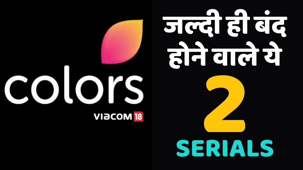 colors-tv-2-popular-tv-show-s-are-going-to-off-air-colors-tv-off-air