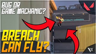 BREACH CAN FLY?! Exploit or Mechanic? (Valorant Tips & Tricks)