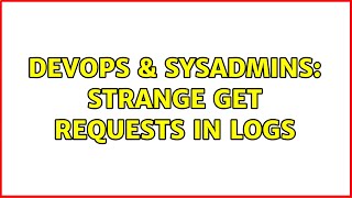 Celebrity DevOps & SysAdmins: Strange GET requests in logs (2 Solutions!!) Profile