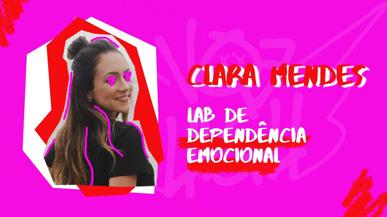 LAB DE DEPENDÊNCIA EMOCIONAL - Clara Mendes | HIGH EXPERIENCE