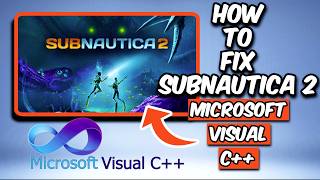How To Fix Subnautica 2 Microsoft Visual C++ Redistributable Required