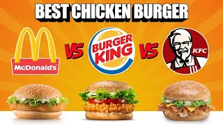 BURGER KING vs McDONALDS vs KFC  | Which Is Best & Cheapest Chicken Burger | kfc | mcdonald | 4k