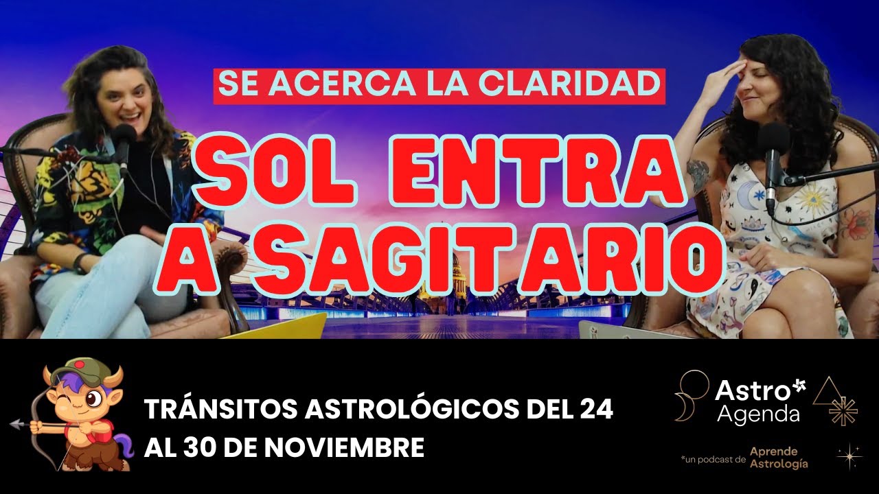 ♐ Sol entra en Sagitario - Horóscopo del 24 al 30 de Noviembre - YouTube