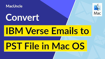 How to Convert IBM Verse Emails to PST File in Mac OS?