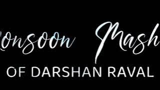 Monsoon Mashup of Darshan Raval | Naresh Parmar | Sad / Romantic | Chillout 2022
