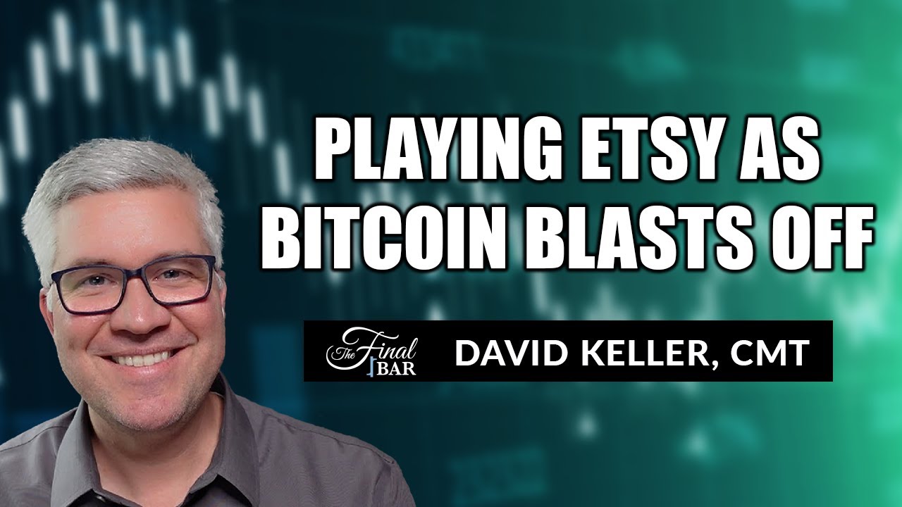Playing Etsy as Bitcoin Blasts Off | David Keller, CMT | The Final Bar  (12.17.20)
