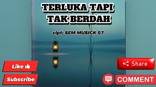 TERLUKA TAPI TAK BERDAH ~cipt; SEM MUSICK 07 - lagu slow rock Malaysia 2026