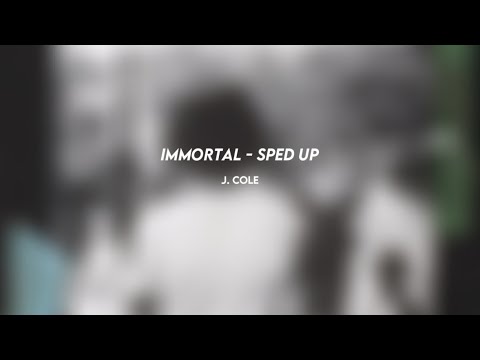 j. cole: immortal (sped up) - YouTube