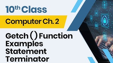 Computer Class 10 chapter 2 - 10th Class Computer Ch 2- Getch ( ) Function Example Statement