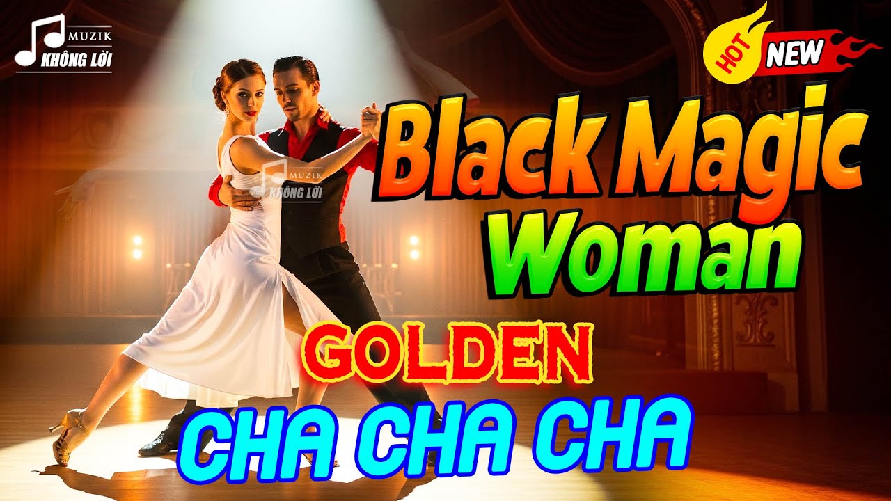 LK Golden Cha Cha Cha Black Magic Woman Sôi Động Bất Hủ - Hoà Tấu Asia 70 80 90s Hay Nhất Thời Đại