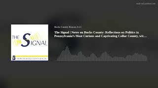 The Signal | Notes on Bucks County: Reflections on Politics in Pennsylvania’s Most Curious and Capti